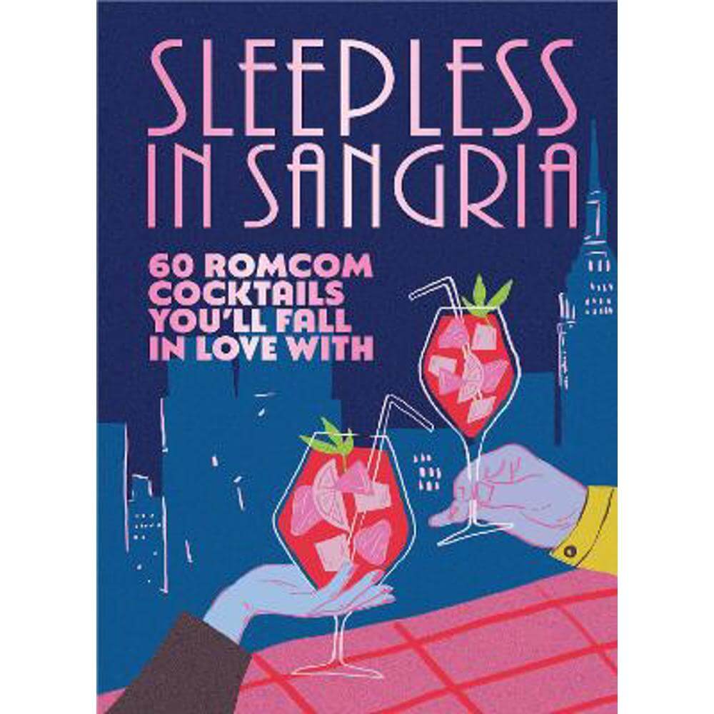 Sleepless in Sangria: 60 romcom cocktails you'll fall in love with (Hardback) - Pop Press